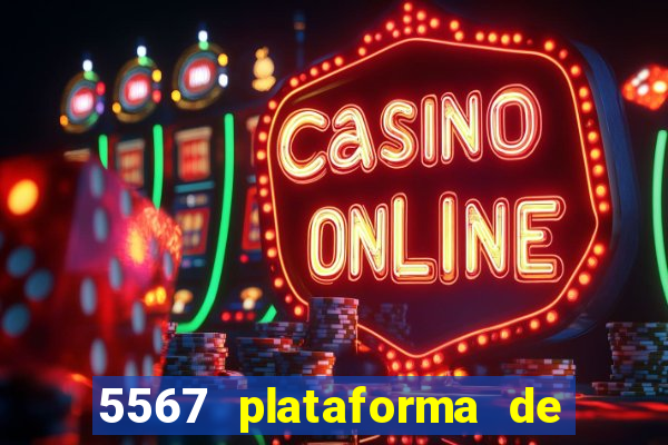 5567 plataforma de jogos login